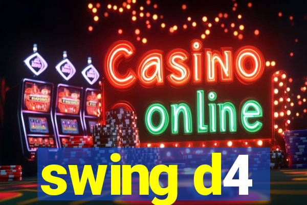 swing d4